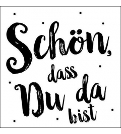 Napkin 33 Schön dass du da bist FSC Mix